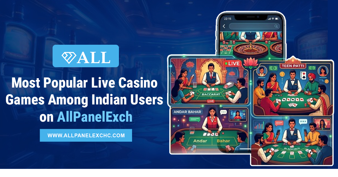 Overview of the most popular live casino games among Indian users on AllPanelExch with trusted insights, secure access, and a beginner guide.