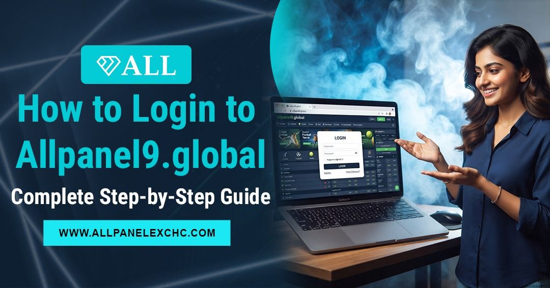How to login to Allpanel9.global with a beginner-friendly step-by-step guide for secure and reliable account access